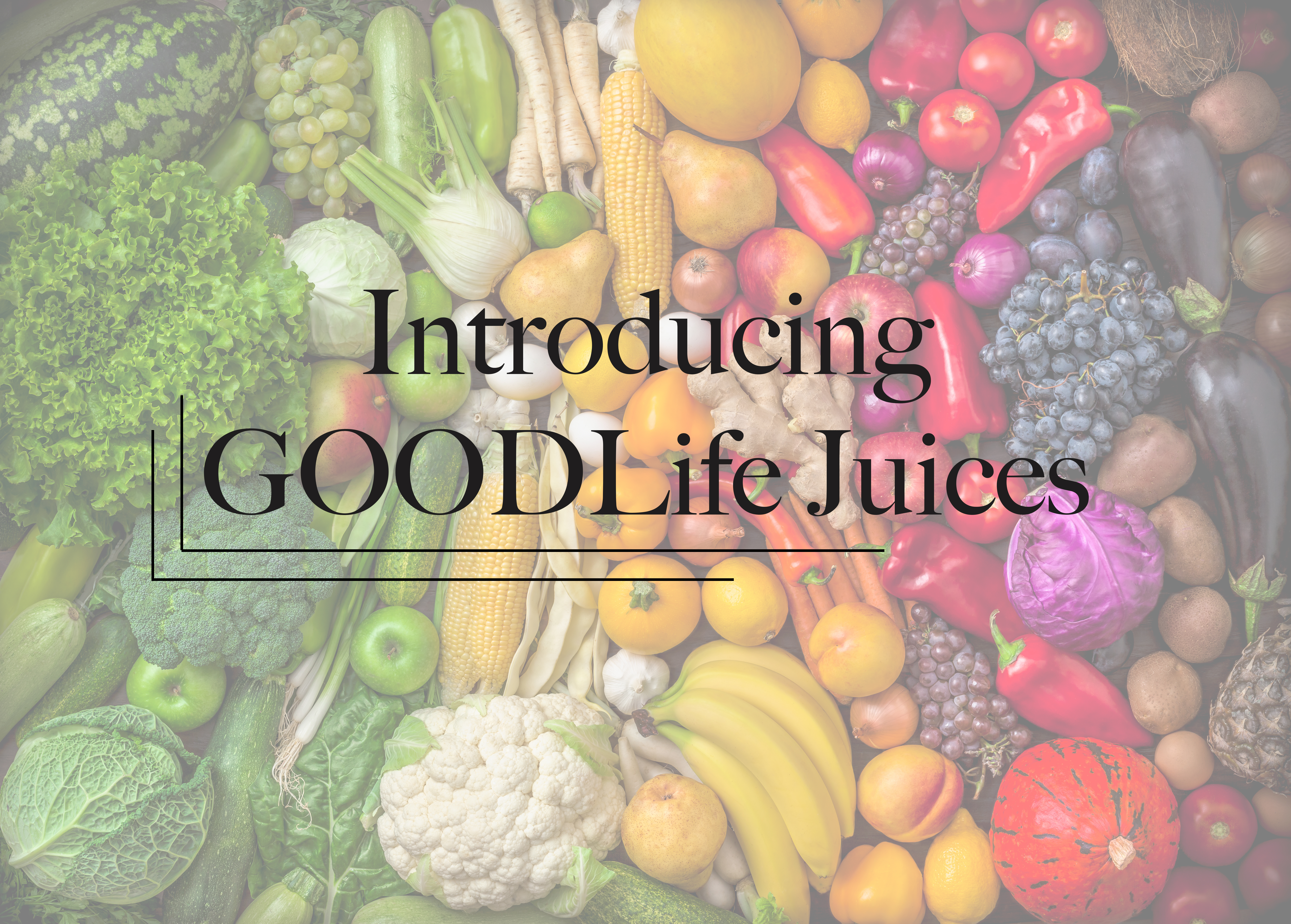 Introducing GOODLife Juices